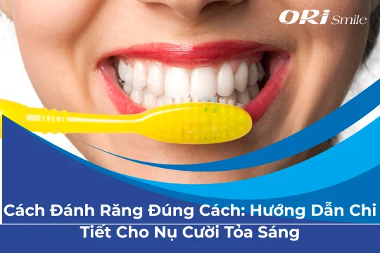 Cách Đánh Răng Đúng Cách: Hướng Dẫn Chi Tiết Cho Nụ Cười Tỏa Sáng